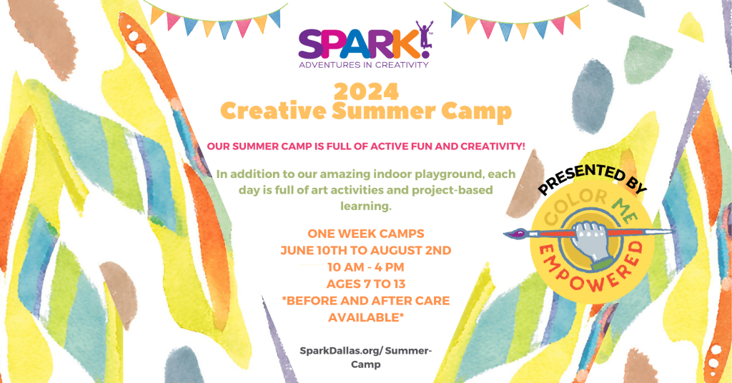 SPARK! Weekly Summer Camps 2024 SPARK! Dallas